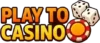 Play to Casino